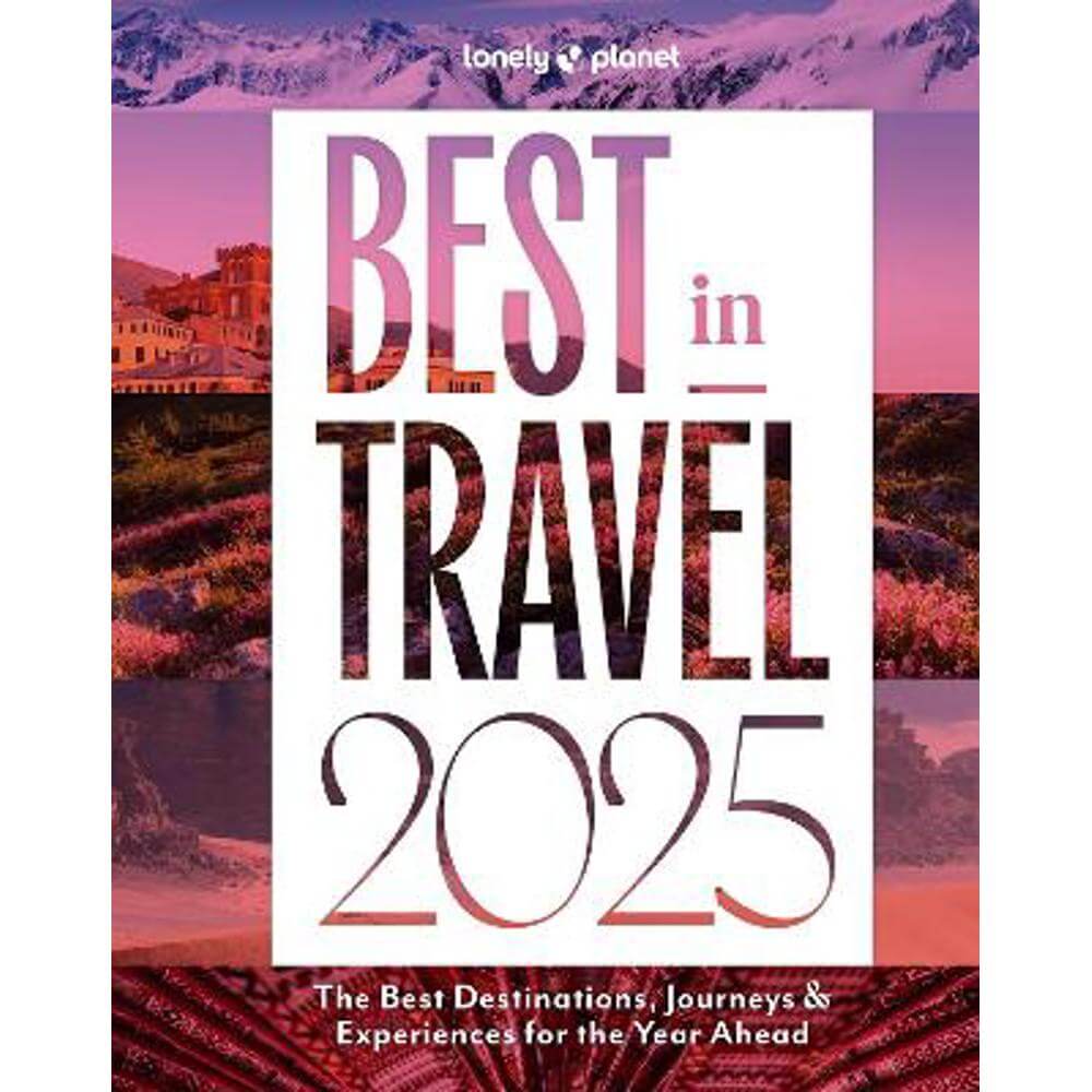 Lonely Planet Best in Travel 2025 (Hardback)